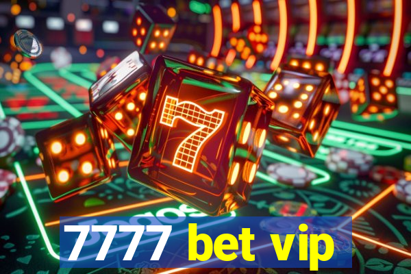 7777 bet vip